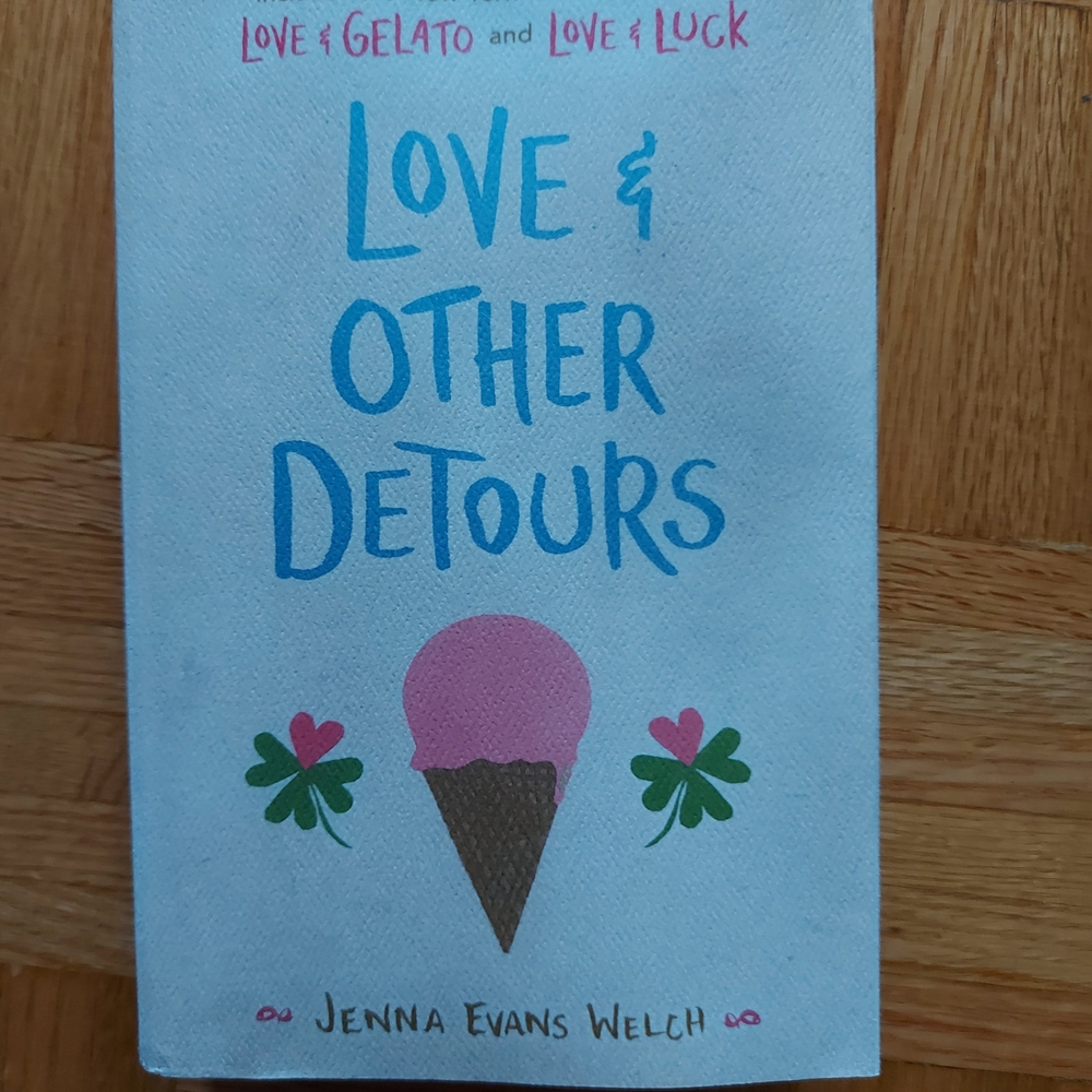 Love & Other Detours Book by Jenna Evans Welch